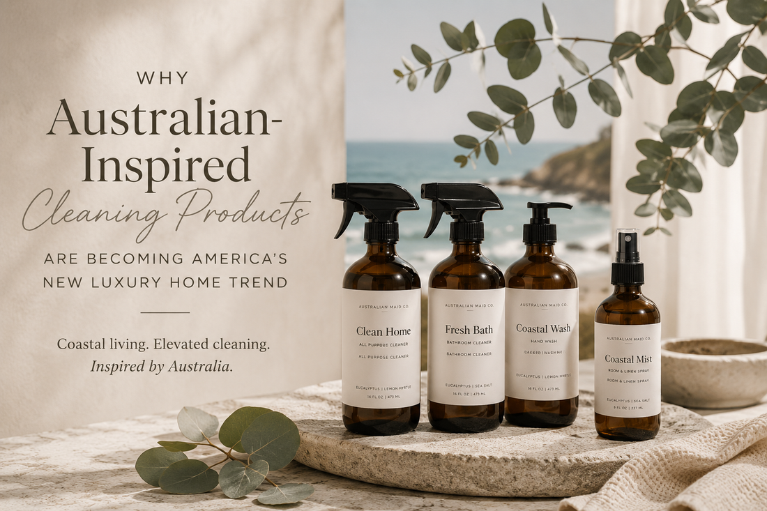 Why Australian-Inspired Cleaning Products Are Becoming America’s New Luxury Home Trend